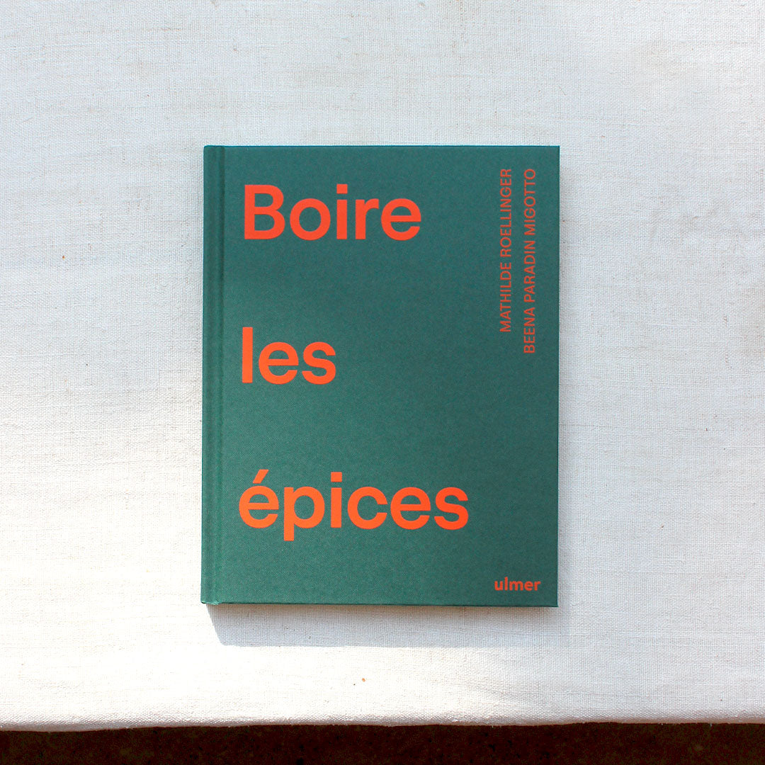 Boire les épices de Mathilde Roellinger et Beena Paradin Migotto